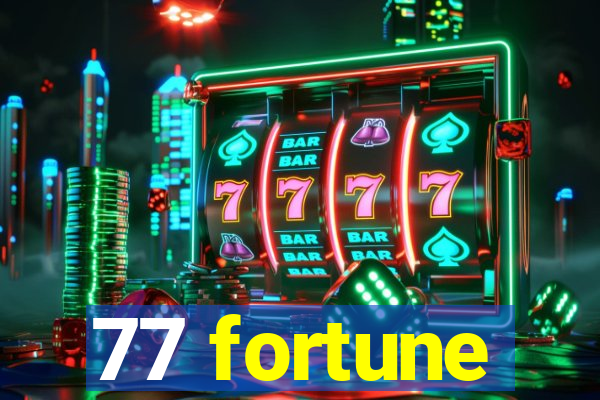 77 fortune